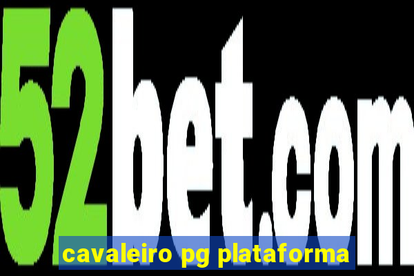 cavaleiro pg plataforma